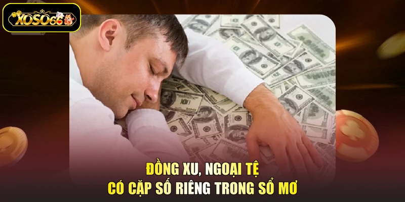 Đồng xu, ngoại tệ có cặp số riêng trong sổ mơ