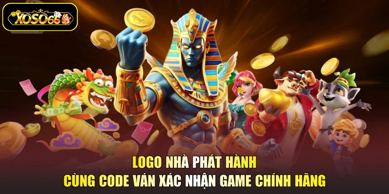 Logo nhà phát hành cùng code ván xác nhận game chính hãng