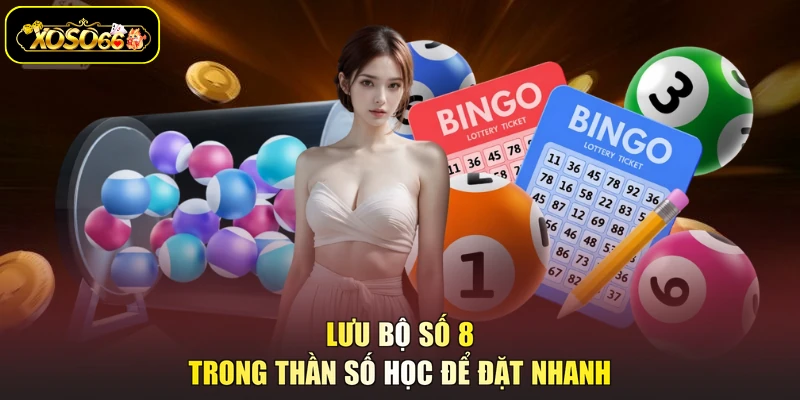 Lưu bộ số 8 trong thần số học để đặt nhanh