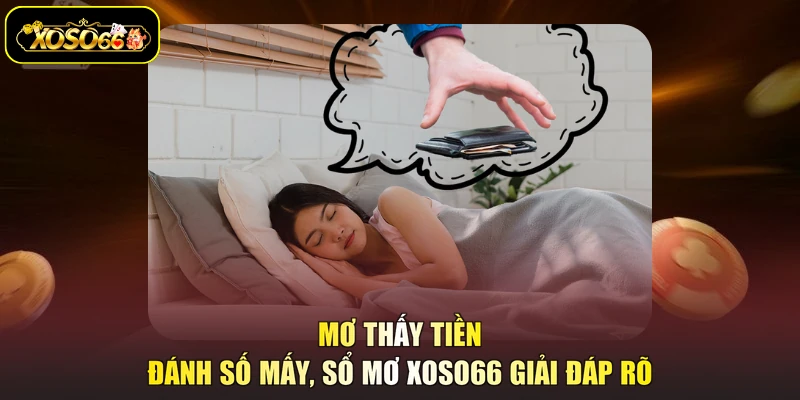 mơ thấy tiền đánh số mấy