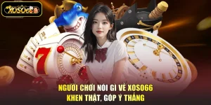 người chơi nói gì về XOSO66