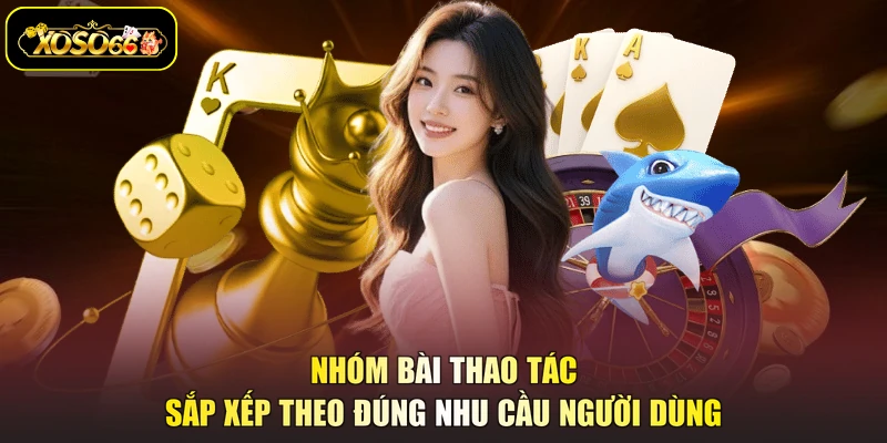 Nhóm bài thao tác sắp xếp theo đúng nhu cầu người dùng