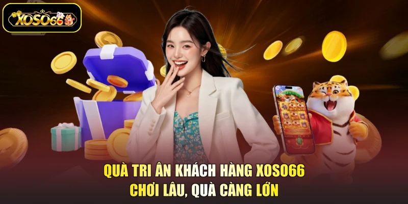 quà tri ân khách hàng XOSO66