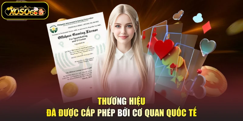Thương hiệu đã được cấp phép bởi cơ quan quốc tế