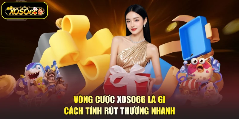 vòng cược XOSO66 là gì